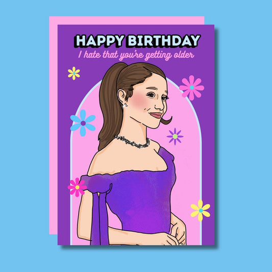 Happy Birthday I Hate That You're Getting Old Pop Girl Card