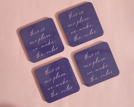 This Is Our Place, We Make The Rules - Taylor Swift Coaster