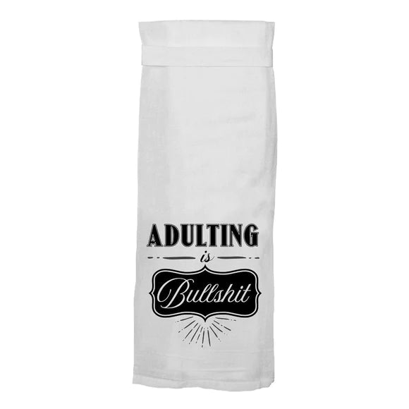 Adulting Is Bullshit Flour Sack Hang Tight Towel