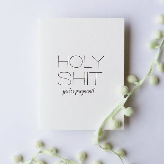 Holy Shit Pregnant - Letterpress Baby Congrats Card