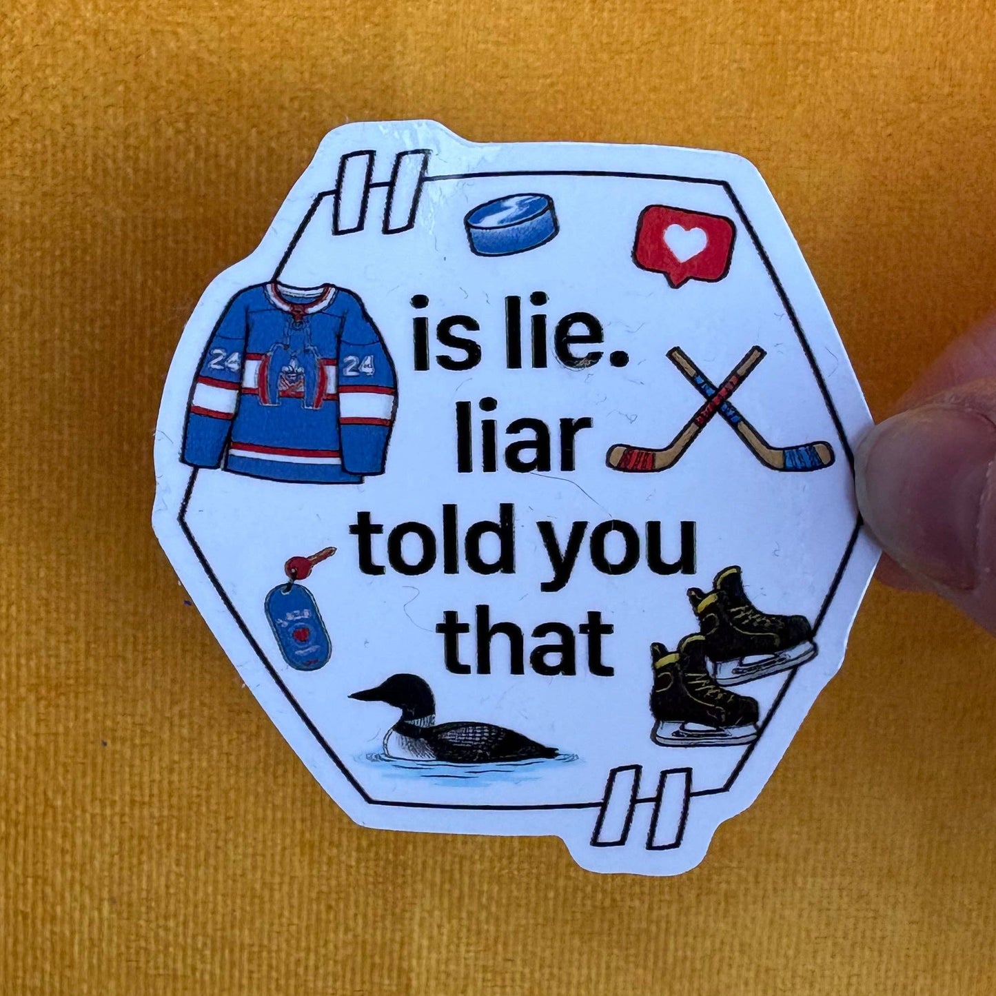 Is lie. Liar told you that. Heated Rivalry Sticker