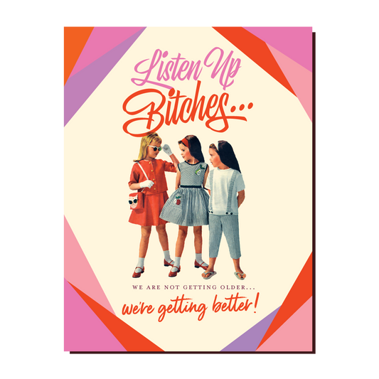 LISTEN UP BITCHES! birthday card