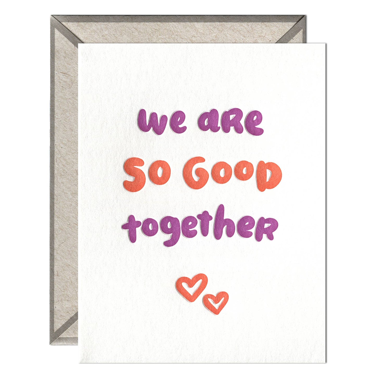 We Are So Good Together - Love + Anniversary card