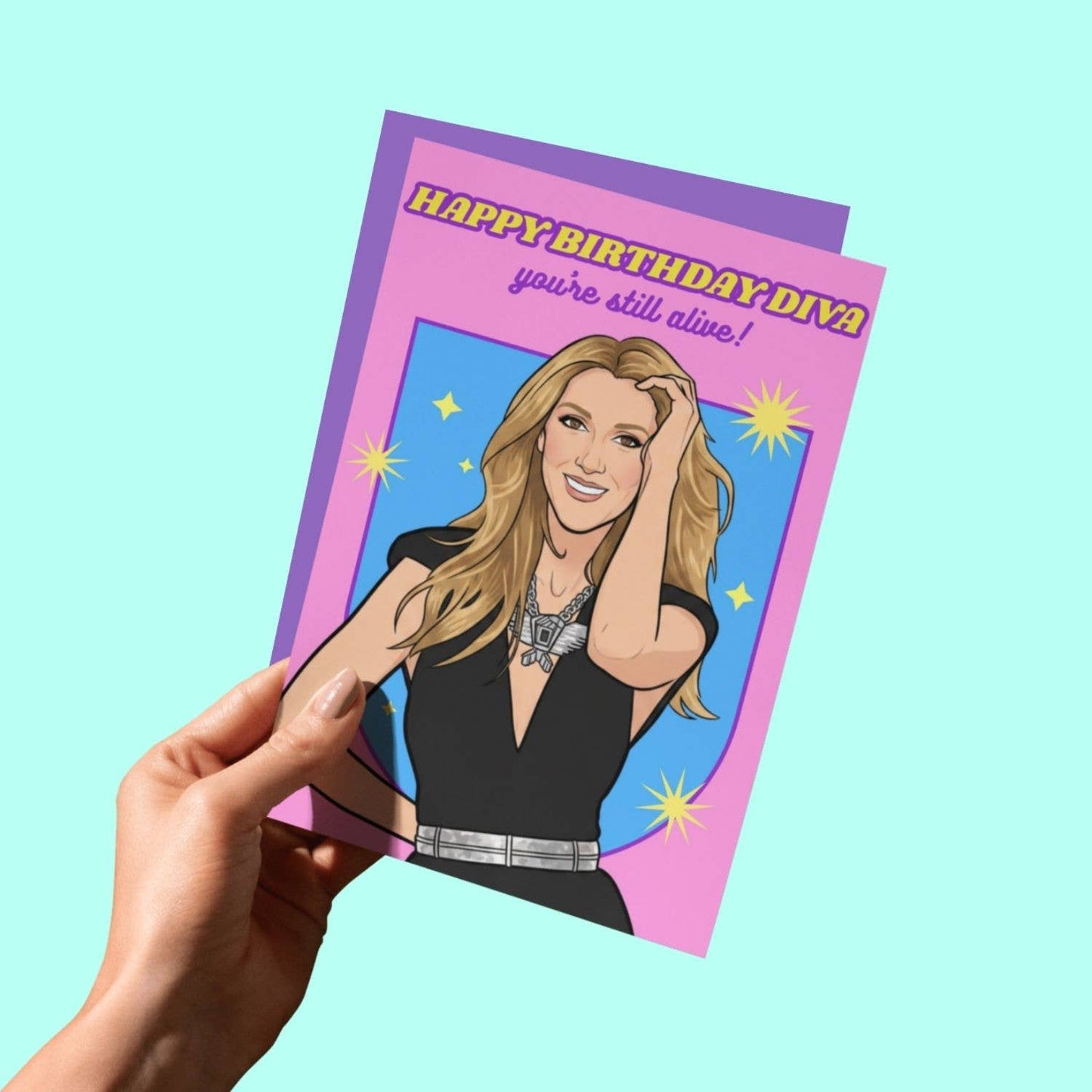 Happy Birthday Diva! You're Still Alive! Celine Card