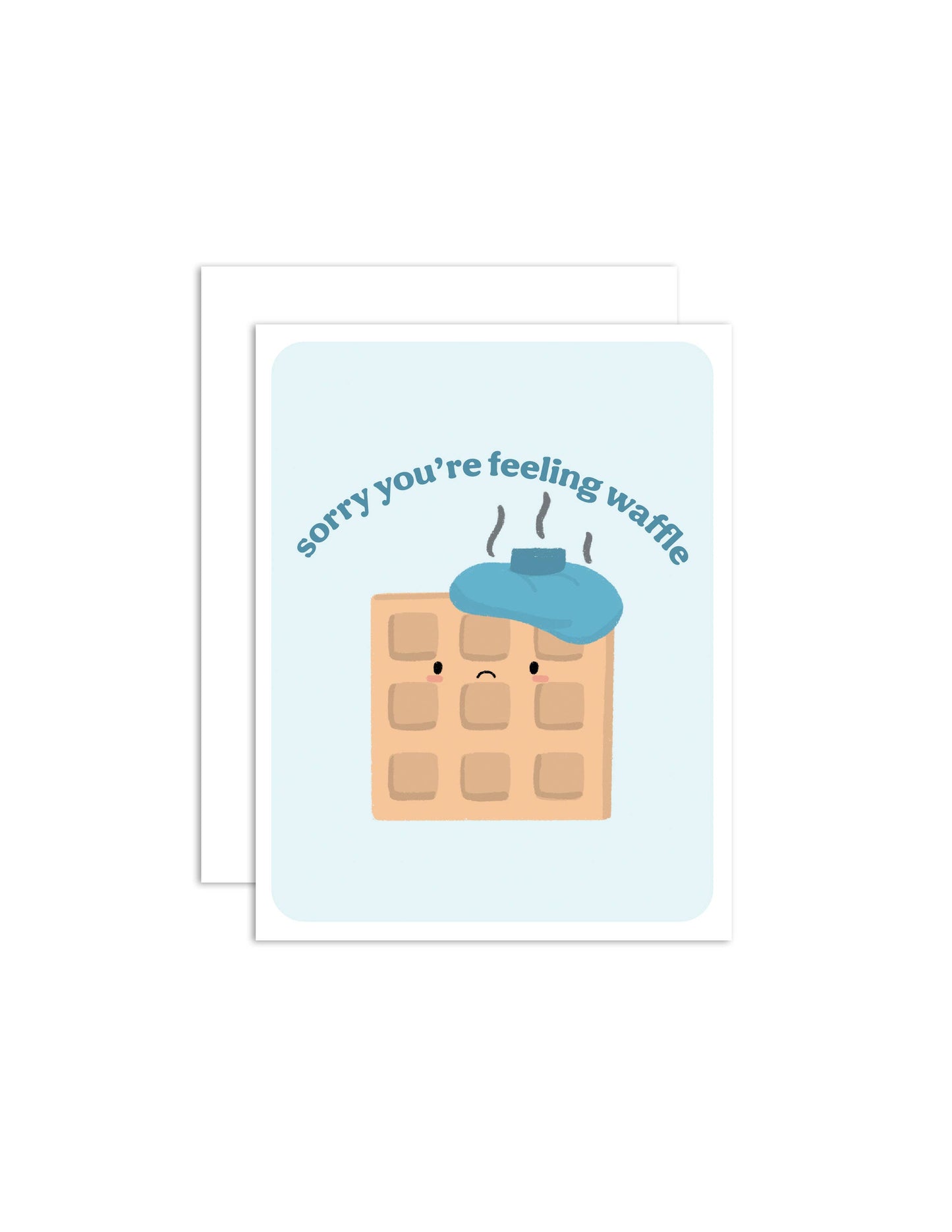 Feeling Waffle - Get Well/Sympathy Greeting Card