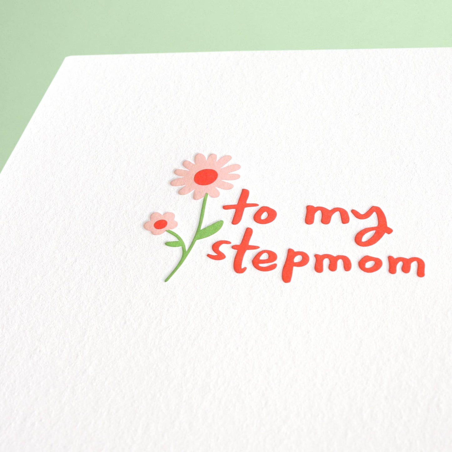 Stepmom Flower - Letterpress Greeting Card