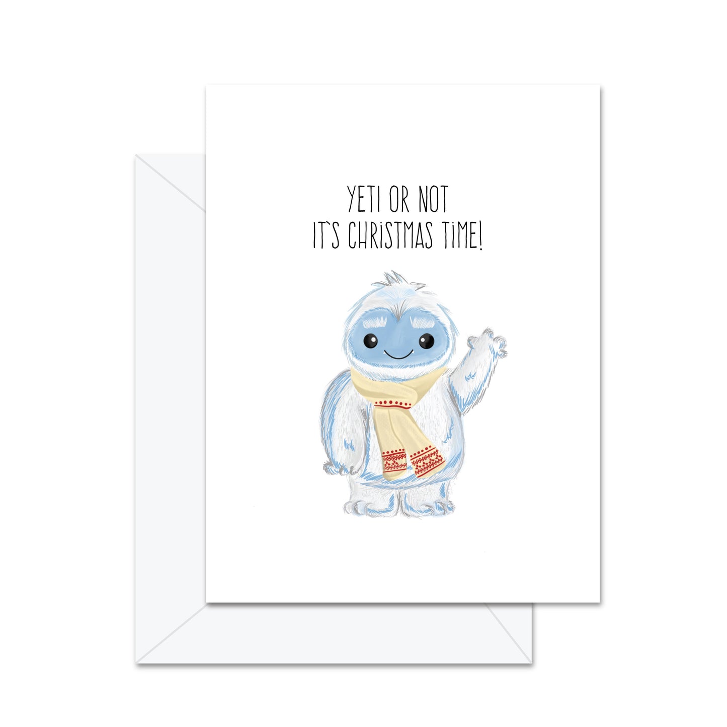 Yeti Or Not It's Christmas Time- Greeting Card