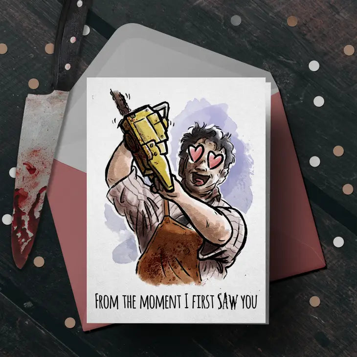 When I First Saw You - Texas Chainsaw Horror Valentine Card