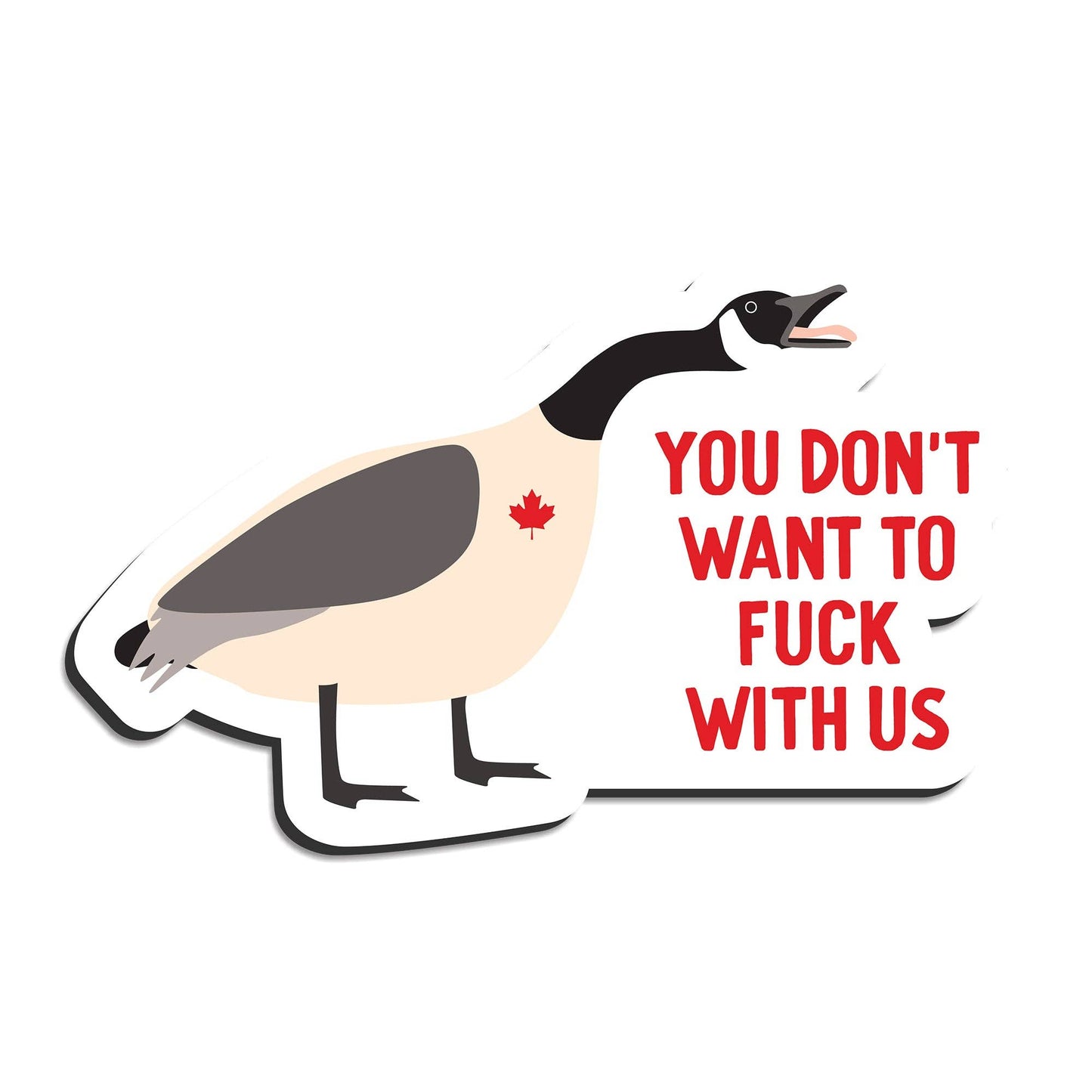 Don't fuck with us Canada goose magnet
