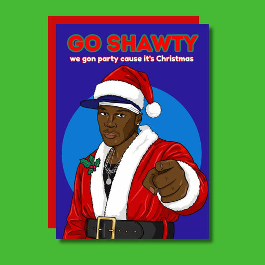 Go Shawty, We Gon Party On Christmas Funny Card A6 Card