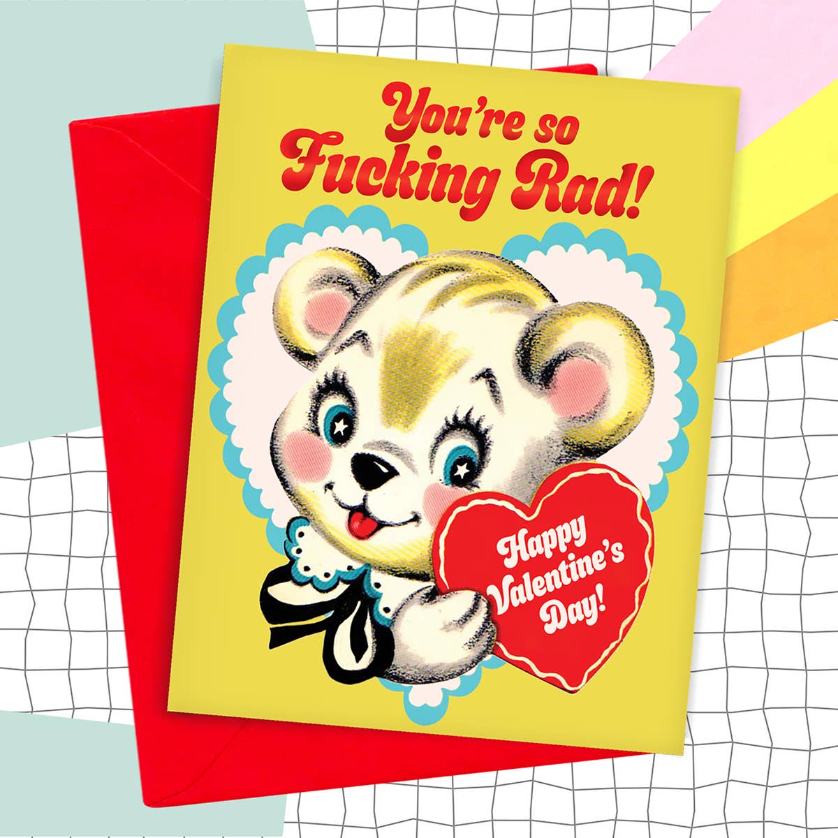 You're So Fucking Rad! Happy Valentine's Day