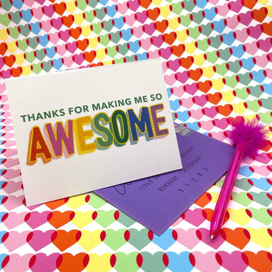 Thank you for making me awesome card