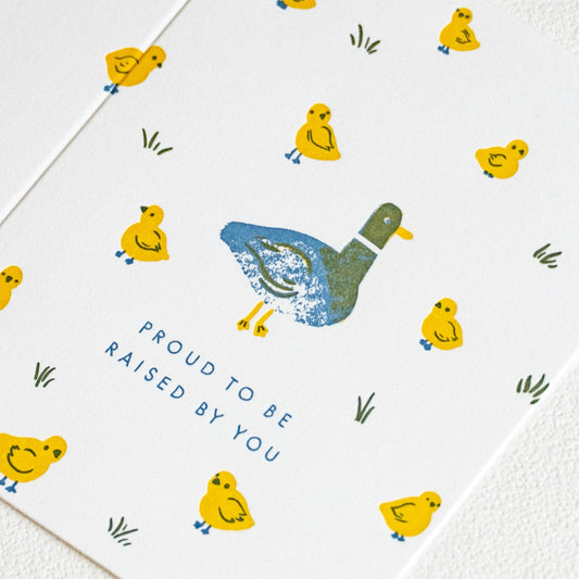 Raised by you Duck | Mama Papa | Letterpress Card