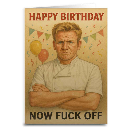 Happy Birthday Now F--k Off Birthday Card