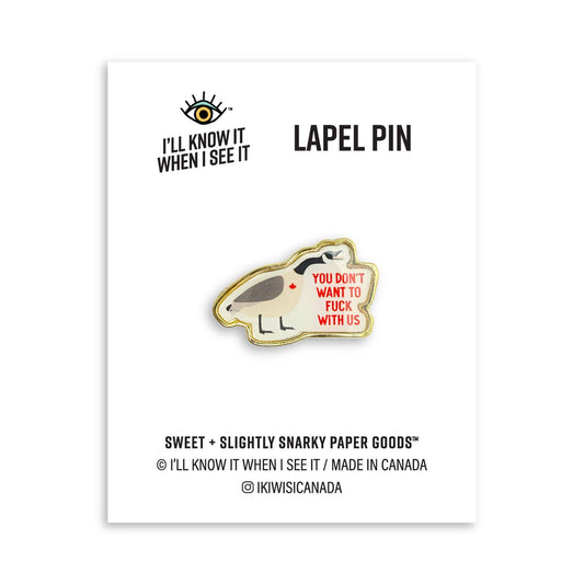 Don't fuck with us Canada goose lapel pin