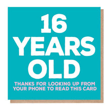 Load image into Gallery viewer, 16 Years Old Card - Funny Birthday Card
