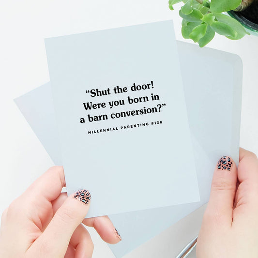 Were You Born In A Barn Conversion - Funny Parent Card
