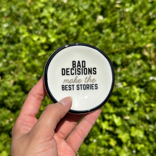 Bad Decisions - Ring Dish