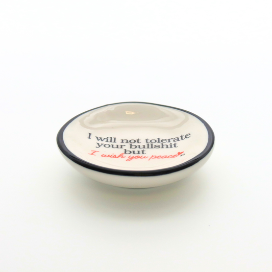 I Will Not Tolerate - Ring Dish