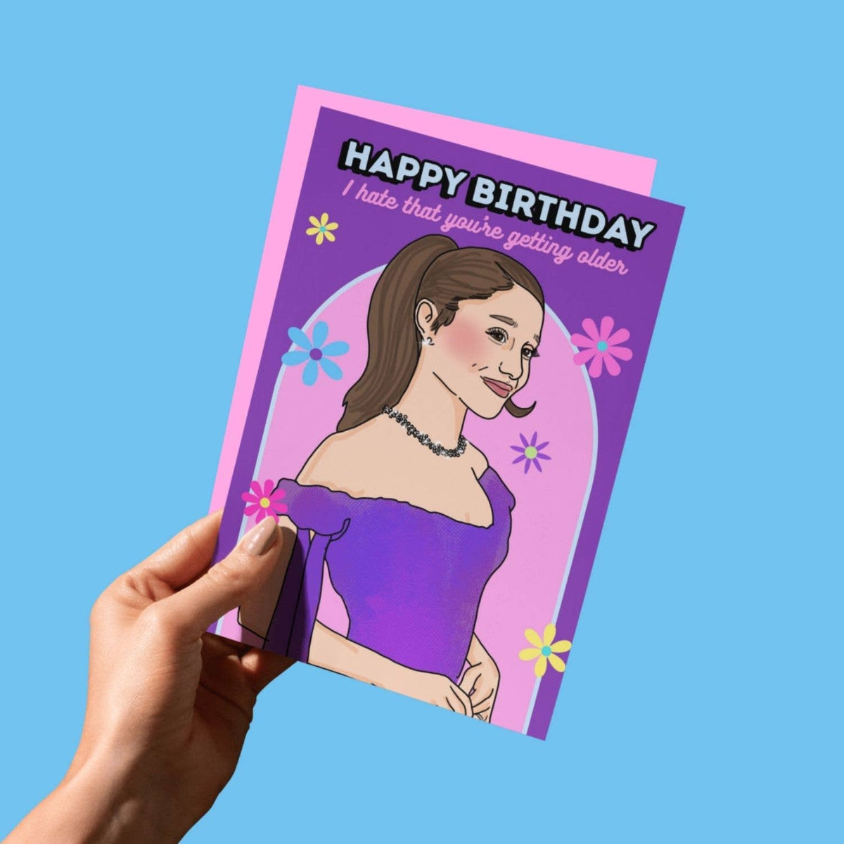 Happy Birthday I Hate That You're Getting Old Pop Girl Card