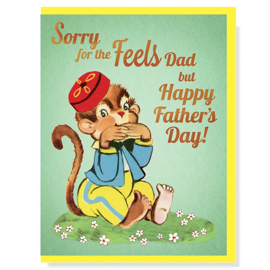Sorry For the Feels Dad but Happy Father's Day Card