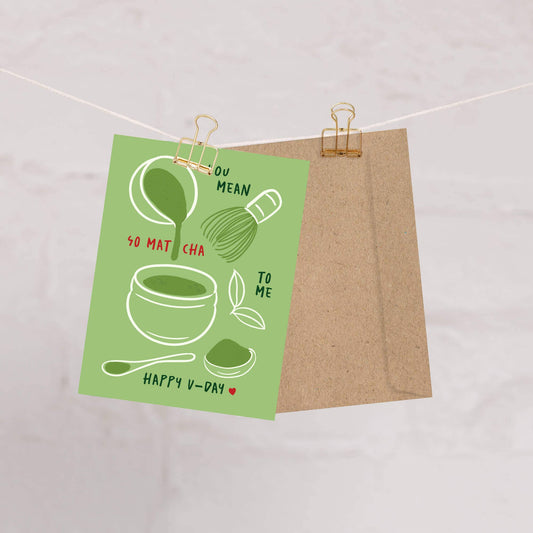 So Matcha to Me Valentine's Day Card | Japanese Green Tea