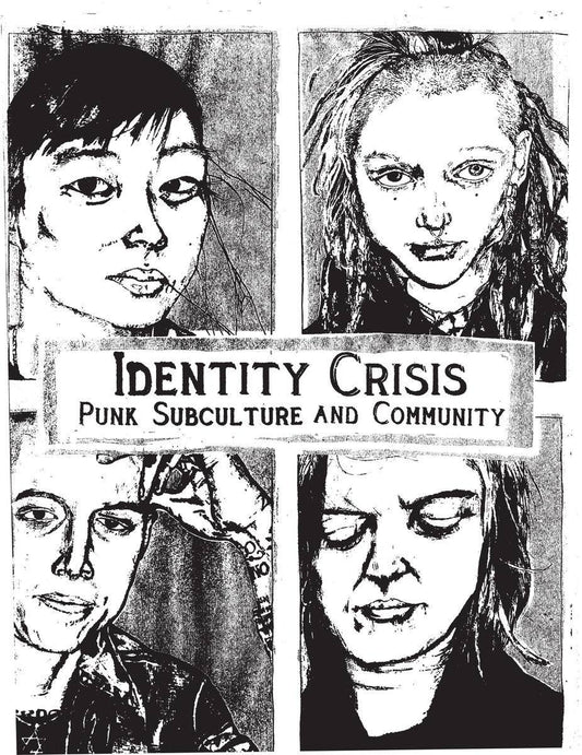 Identity Crisis: Punk Subculture & Community (Zine)