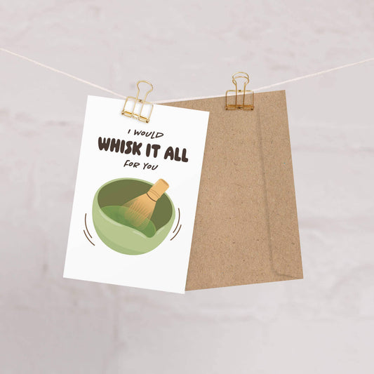 Whisk It All for You | Cute Green Tea Japanese Matcha Asian Greeting Card