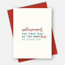 Load image into Gallery viewer, The First Day of the Best of Your Life, Retirement Card
