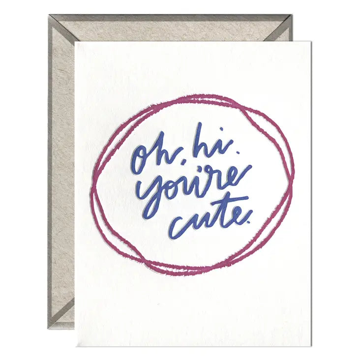 Oh, Hi. You're Cute. - Love + Anniversary card