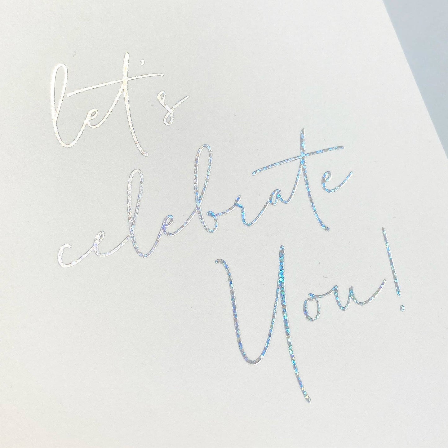 Let's Celebrate You Luxury Foil Greeting Card