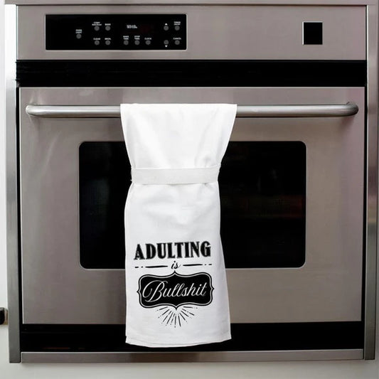 Adulting Is Bullshit Flour Sack Hang Tight Towel