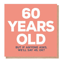 Load image into Gallery viewer, 60 Years Old Card - Funny Birthday Card
