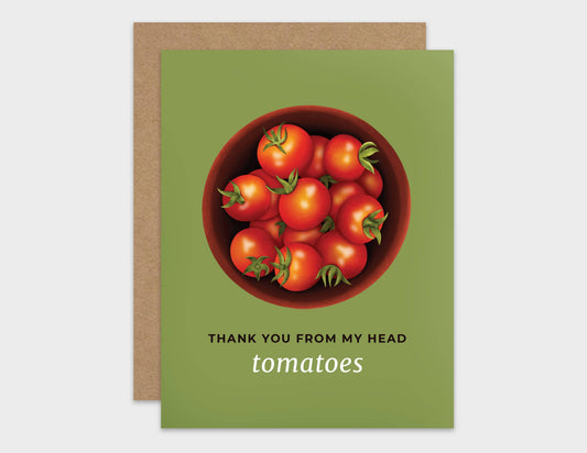Thank You From My Head Tomatoes Appreciation Card