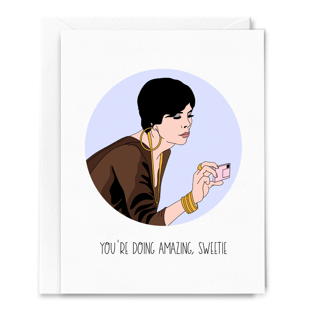 You're Doing Amazing, Sweetie Card