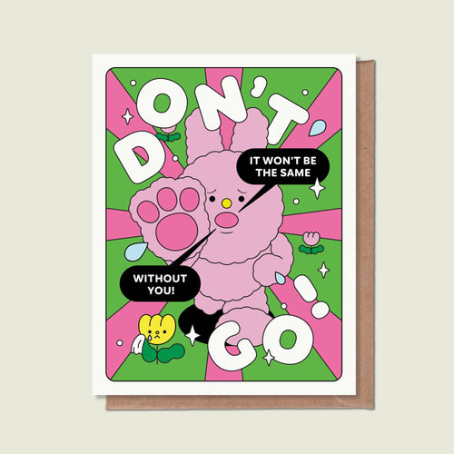 Don't Go! Greeting Card - Front & Company: Gift Store