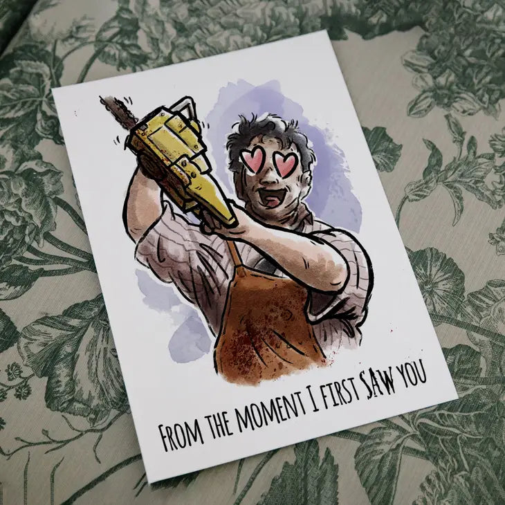 When I First Saw You - Texas Chainsaw Horror Valentine Card