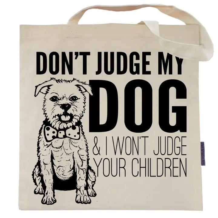Don'T Judge My Dog Tote Bg