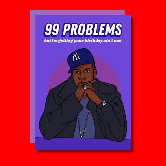 99 Problems Funny Rapper Happy Birthday Card