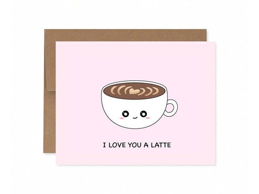 I Love You A Latte Greeting Card