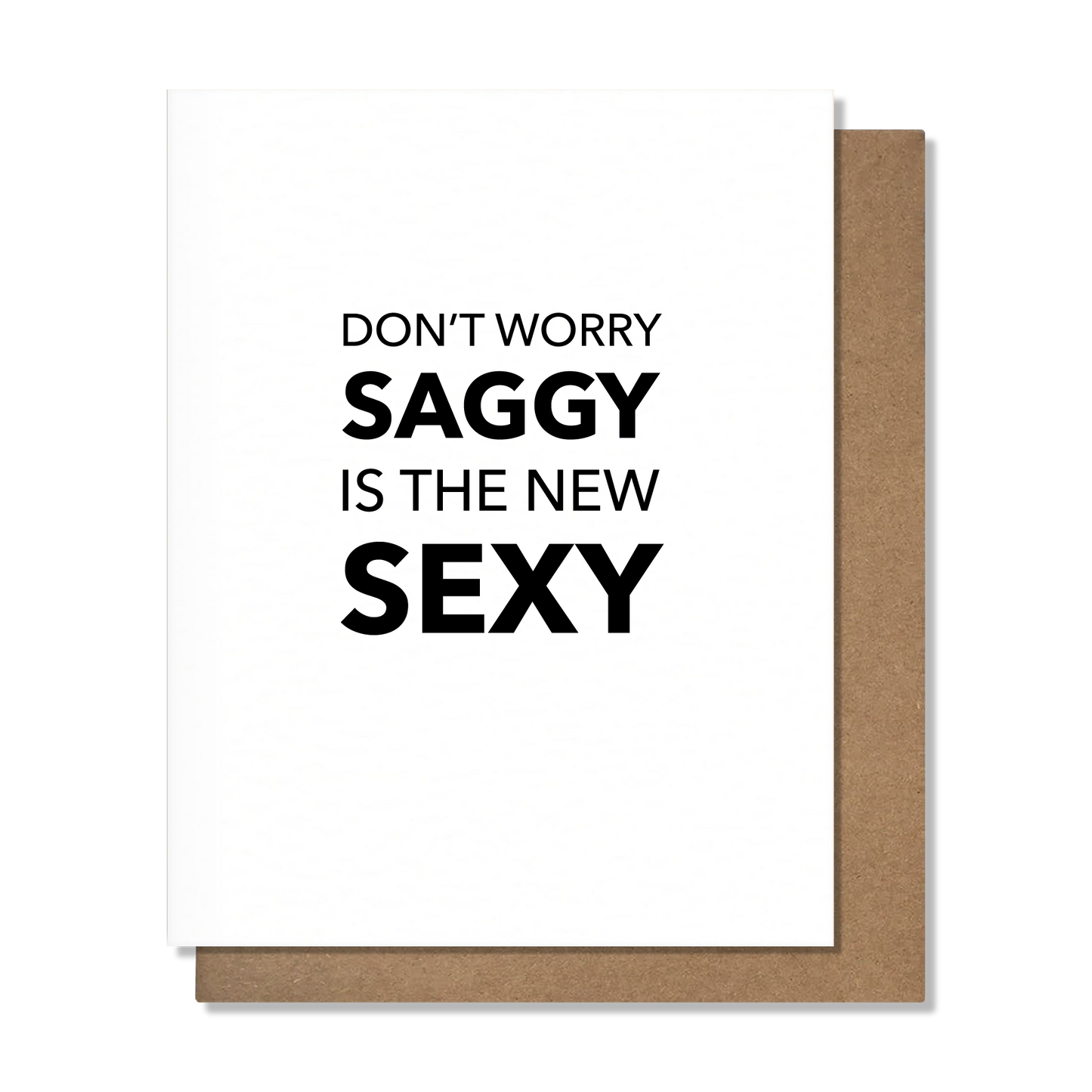 Saggy Is Sexy - Birthday Card