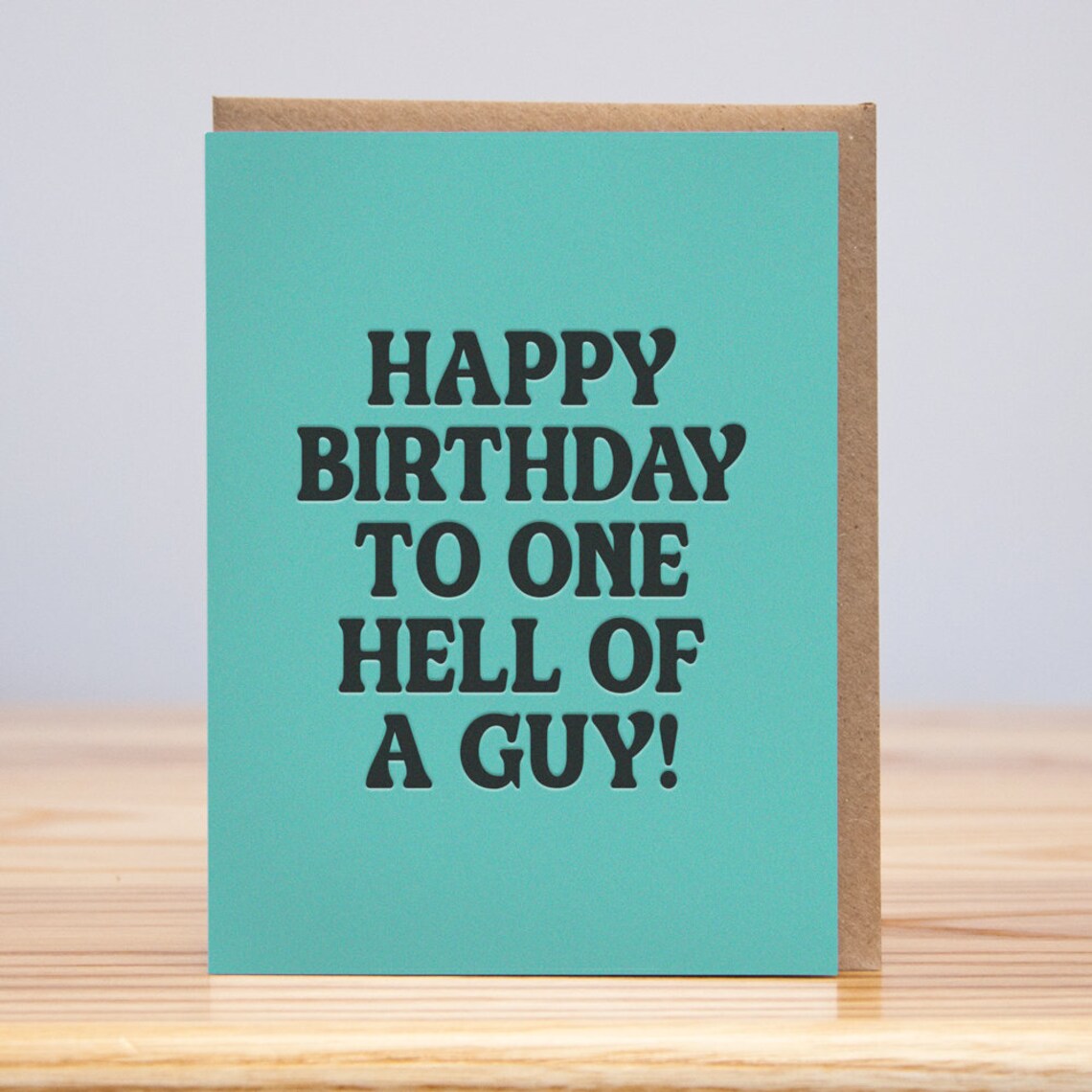 Hell Of A Guy Bithday Card