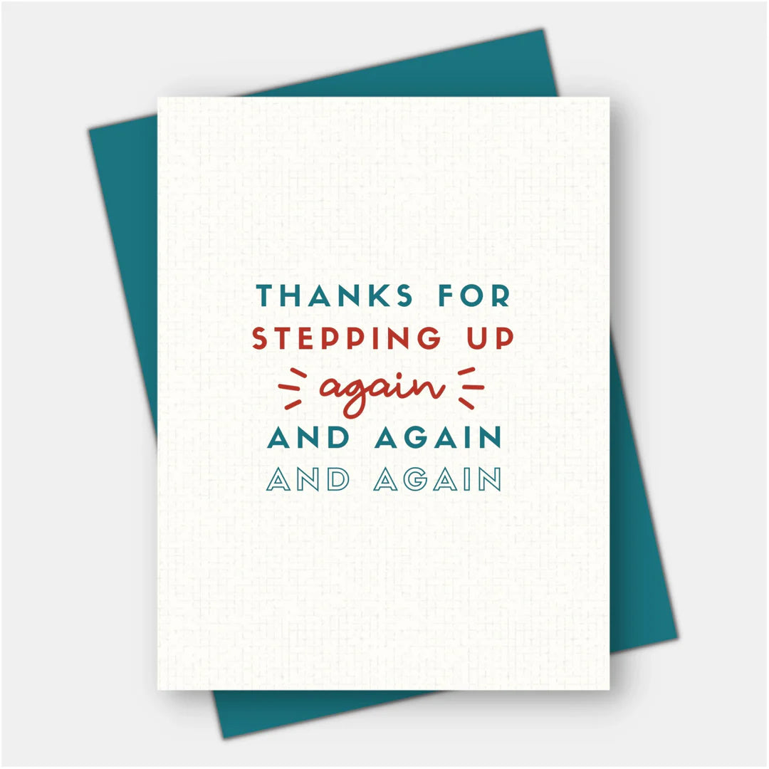 Thanks For Stepping Up Again And Again Card