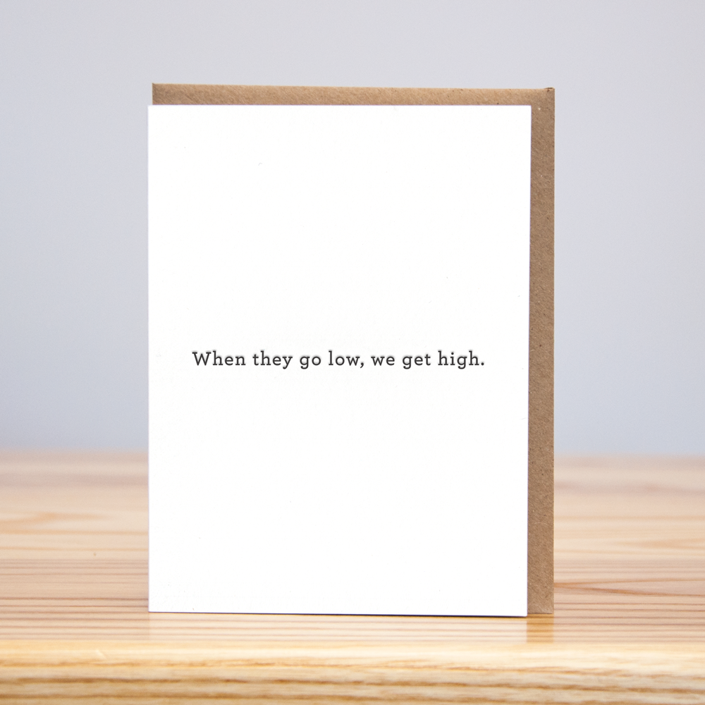 We Get High (Letterpress)