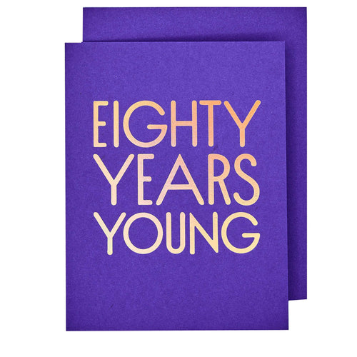 80 Years Young Birthday Card - Front & Company: Gift Store