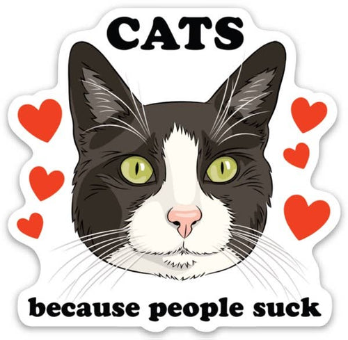 Cats Because People Suck Die Cut Sticker - Front & Company: Gift Store