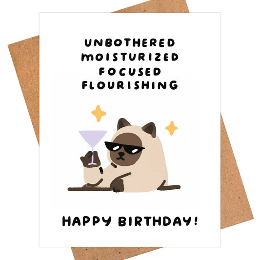 Unbothered Moisturized Focused Flourishing - Birthday Card