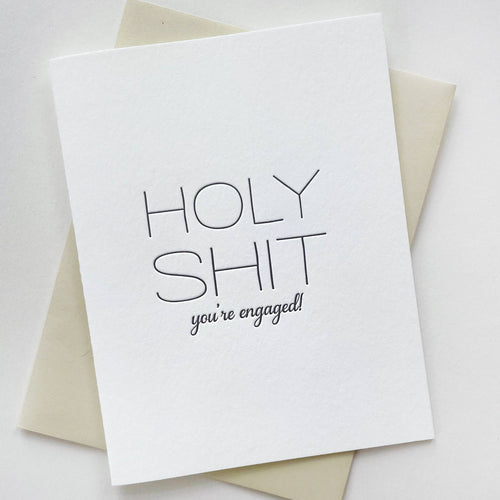 Holy Shit You're Engaged - Letterpress Engagement Card - Front & Company: Gift Store