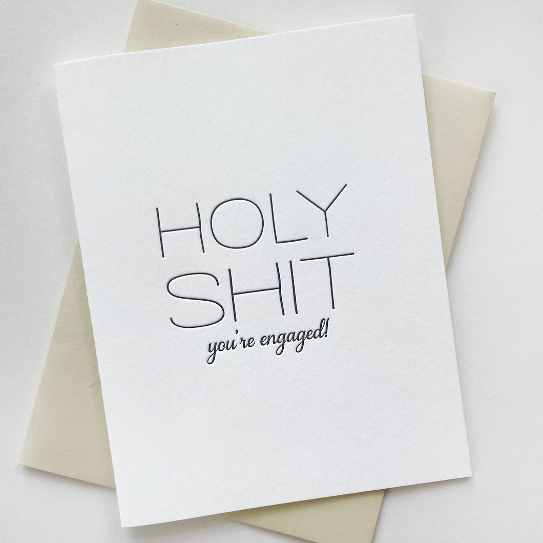 Holy Shit You're Engaged - Letterpress Engagement Card