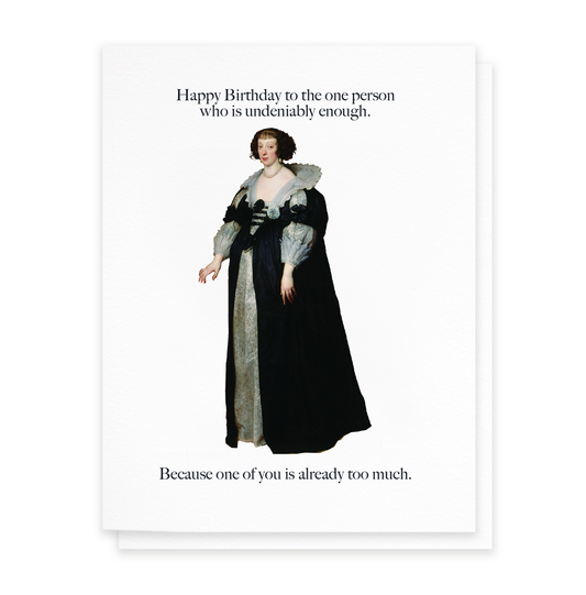 Already Too Much, Funny Birthday Greeting Card